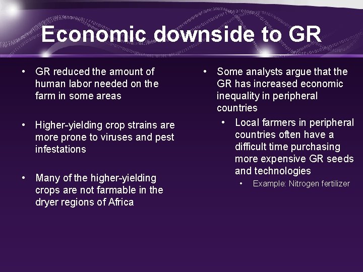 Economic downside to GR • GR reduced the amount of human labor needed on