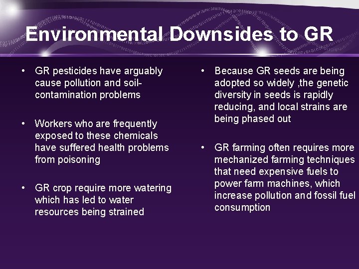 Environmental Downsides to GR • GR pesticides have arguably cause pollution and soilcontamination problems