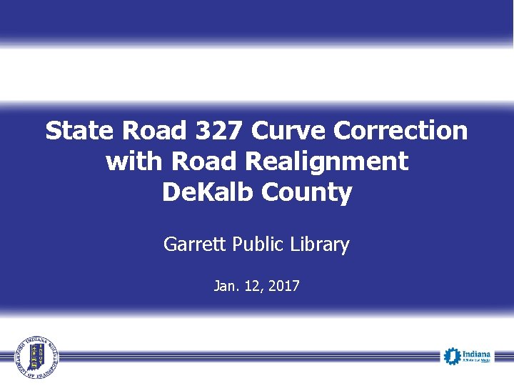 State Road 327 Curve Correction with Road Realignment De. Kalb County Garrett Public Library