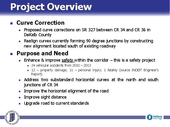 Project Overview n Curve Correction n Proposed curve corrections on SR 327 between CR