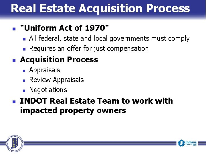 Real Estate Acquisition Process n "Uniform Act of 1970" n n n Acquisition Process
