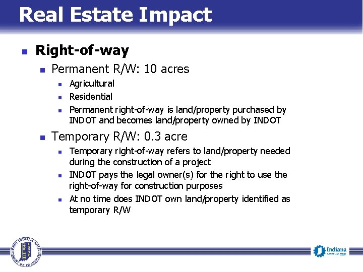Real Estate Impact n Right-of-way n Permanent R/W: 10 acres n n Agricultural Residential