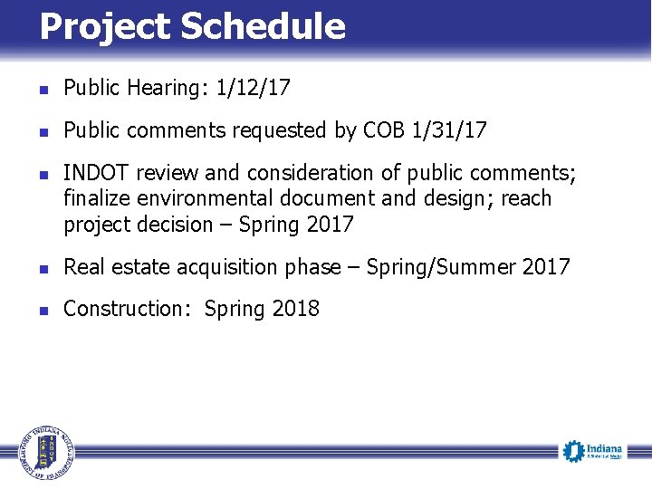 Project Schedule n Public Hearing: 1/12/17 n Public comments requested by COB 1/31/17 n