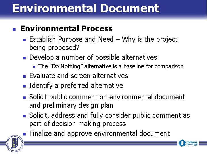 Environmental Document n Environmental Process n n Establish Purpose and Need – Why is