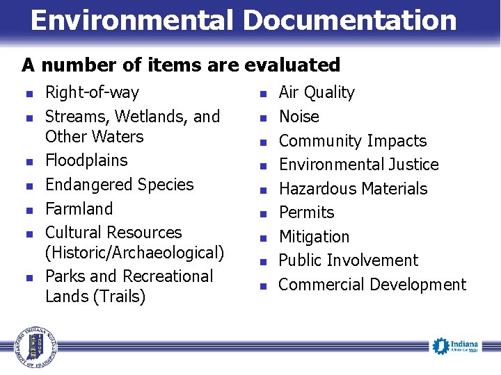 Environmental Documentation A number of items are evaluated n n n n Right-of-way Streams,