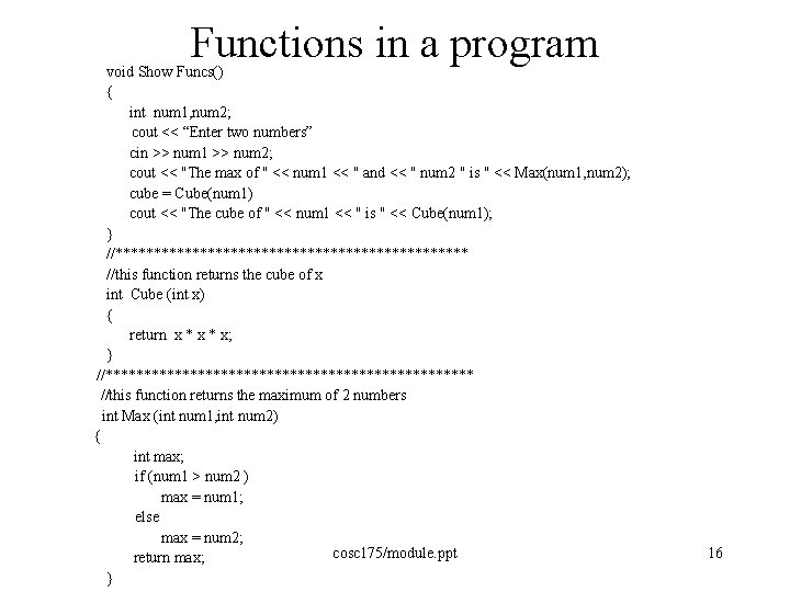 Functions in a program void Show Funcs() { int num 1, num 2; cout