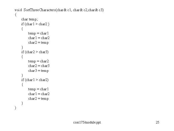 void Sort. Three. Characters(char& c 1, char& c 2, char& c 3) { char