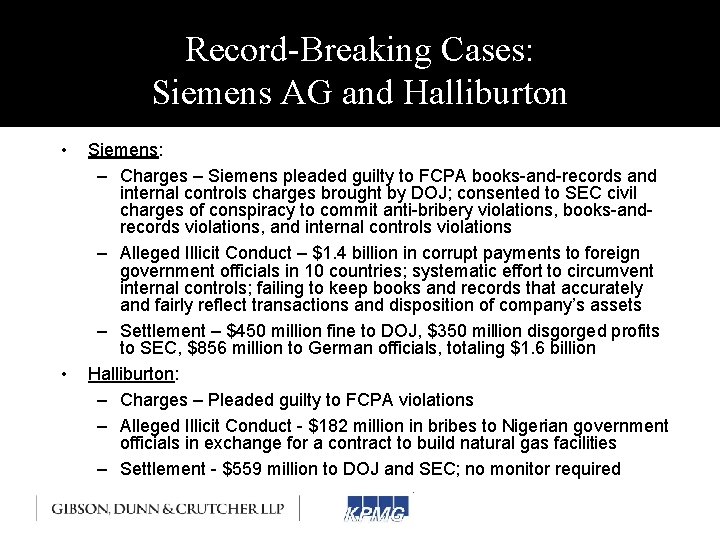 Record-Breaking Cases: Siemens AG and Halliburton • • Siemens: – Charges – Siemens pleaded