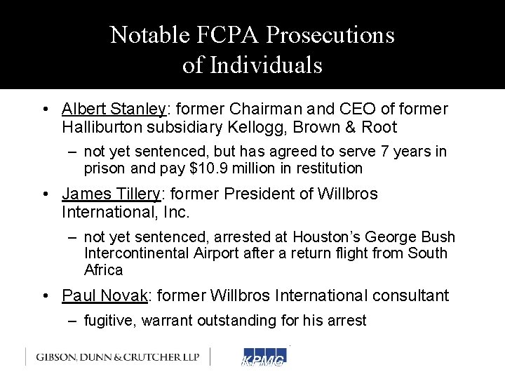 Notable FCPA Prosecutions of Individuals • Albert Stanley: former Chairman and CEO of former