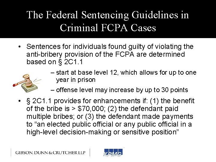 The Federal Sentencing Guidelines in Criminal FCPA Cases • Sentences for individuals found guilty The Federal Sentencing Guidelines in Criminal FCPA Cases • Sentences for individuals found guilty