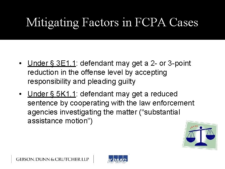 Mitigating Factors in FCPA Cases • Under § 3 E 1. 1: defendant may