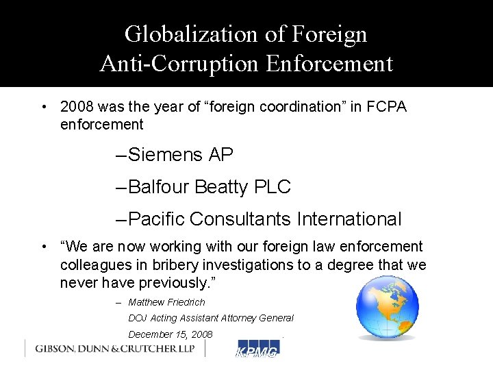 Globalization of Foreign Anti-Corruption Enforcement • 2008 was the year of “foreign coordination” in
