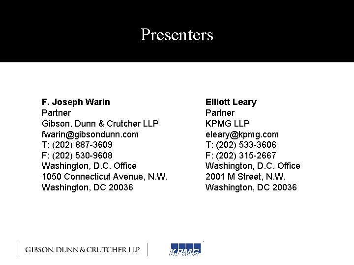 Presenters F. Joseph Warin Partner Gibson, Dunn & Crutcher LLP fwarin@gibsondunn. com T: (202)