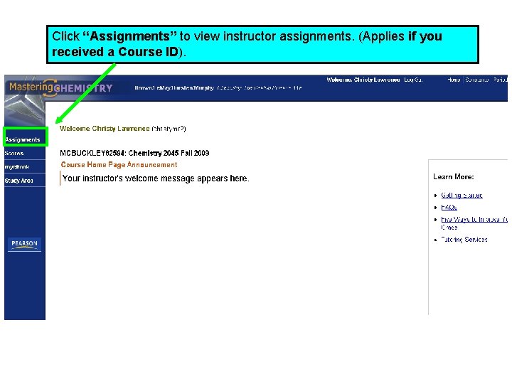 Click “Assignments” to view instructor assignments. (Applies if you received a Course ID). 