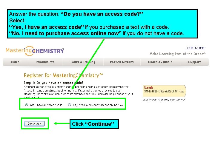 Answer the question: “Do you have an access code? ” Select: “Yes, I have