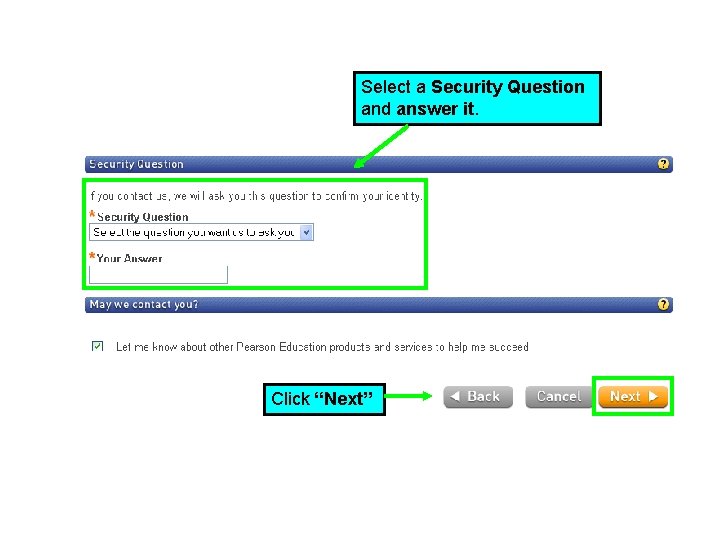 Select a Security Question and answer it. Click “Next” 