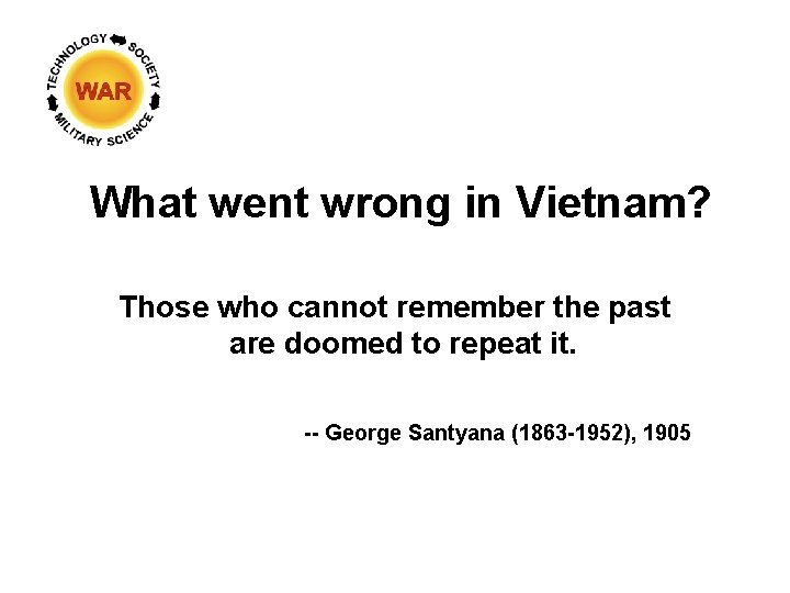 What went wrong in Vietnam? Those who cannot remember the past are doomed to