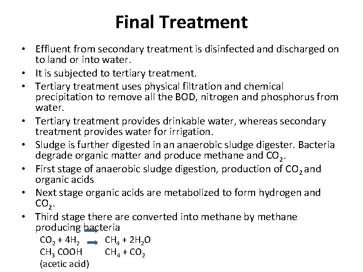 Final Treatment • Effluent from secondary treatment is disinfected and discharged on to land