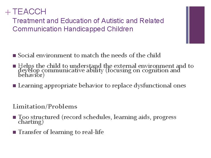 + TEACCH Treatment and Education of Autistic and Related Communication Handicapped Children n Social