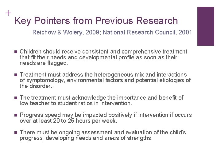 + Key Pointers from Previous Research Reichow & Wolery, 2009; National Research Council, 2001