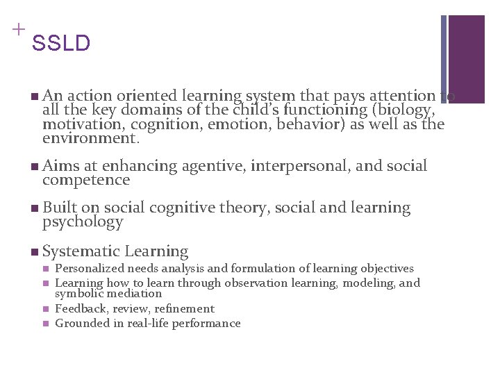 + SSLD n An action oriented learning system that pays attention to all the