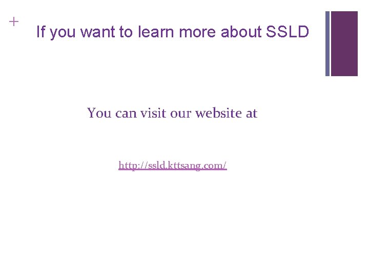 + If you want to learn more about SSLD You can visit our website