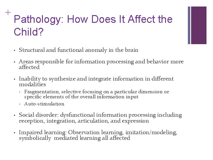 + Pathology: How Does It Affect the Child? • Structural and functional anomaly in