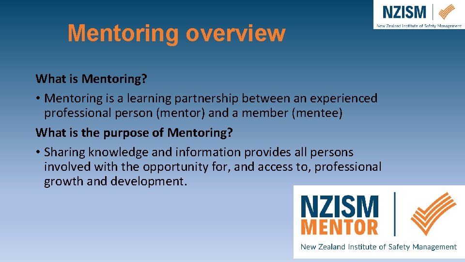 Mentoring overview What is Mentoring? • Mentoring is a learning partnership between an experienced