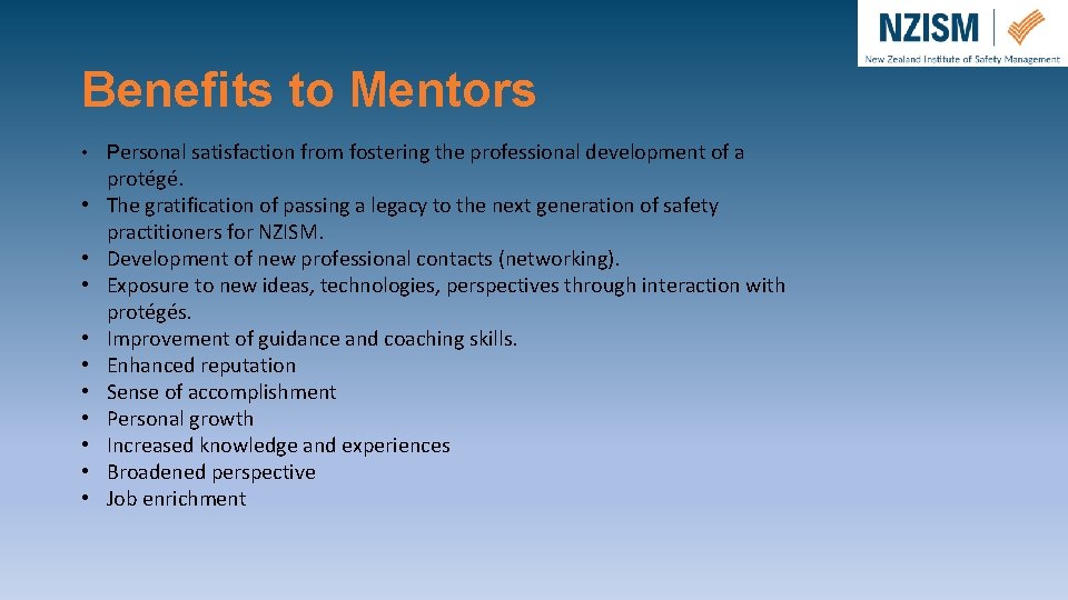 Benefits to Mentors • Personal satisfaction from fostering the professional development of a •