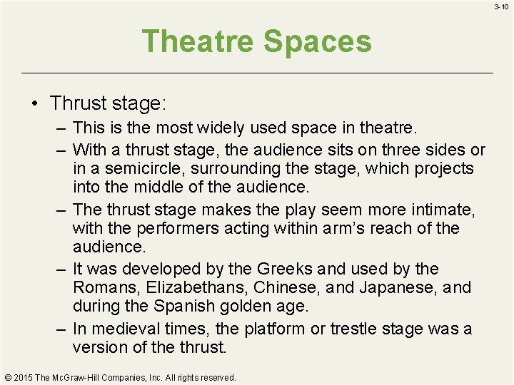 3 -10 Theatre Spaces • Thrust stage: – This is the most widely used