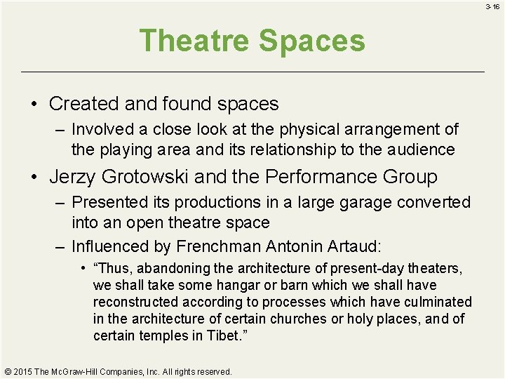 3 -16 Theatre Spaces • Created and found spaces – Involved a close look
