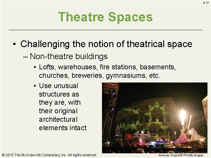 3 -17 Theatre Spaces • Challenging the notion of theatrical space – Non-theatre buildings
