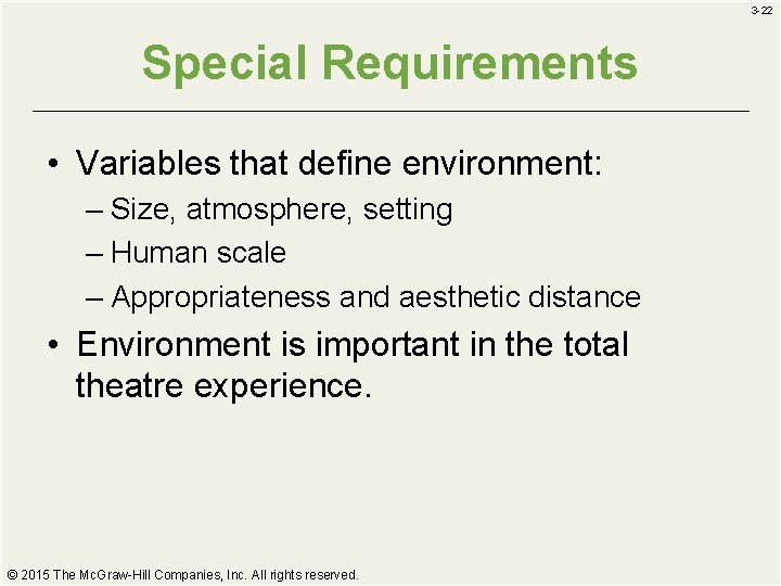 3 -22 Special Requirements • Variables that define environment: – Size, atmosphere, setting –