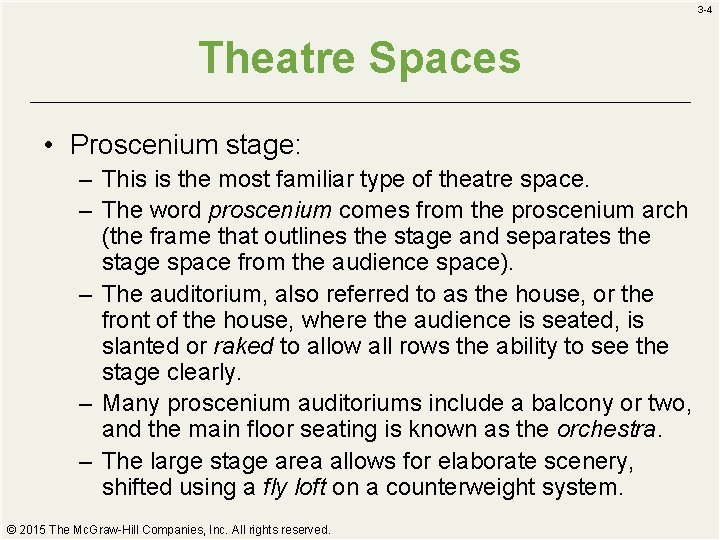 3 -4 Theatre Spaces • Proscenium stage: – This is the most familiar type