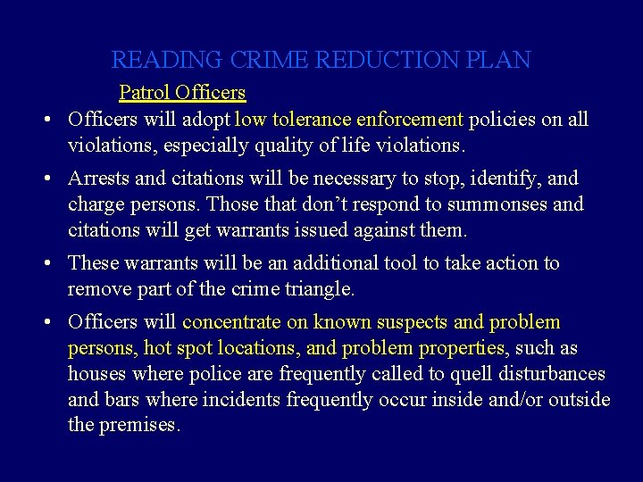 READING CRIME REDUCTION PLAN Patrol Officers • Officers will adopt low tolerance enforcement policies