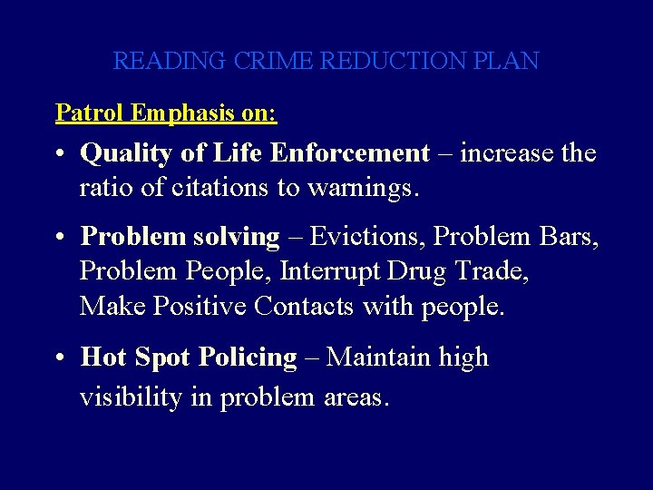 READING CRIME REDUCTION PLAN Patrol Emphasis on: • Quality of Life Enforcement – increase