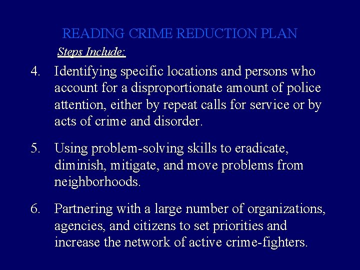 READING CRIME REDUCTION PLAN Steps Include: 4. Identifying specific locations and persons who account