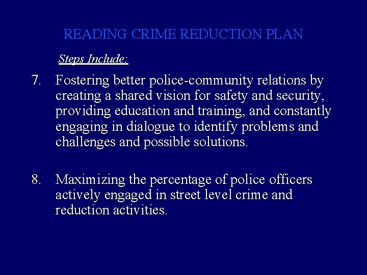 READING CRIME REDUCTION PLAN Steps Include: 7. Fostering better police-community relations by creating a