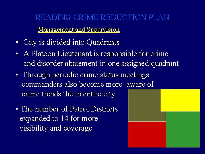 READING CRIME REDUCTION PLAN Management and Supervision • City is divided into Quadrants •