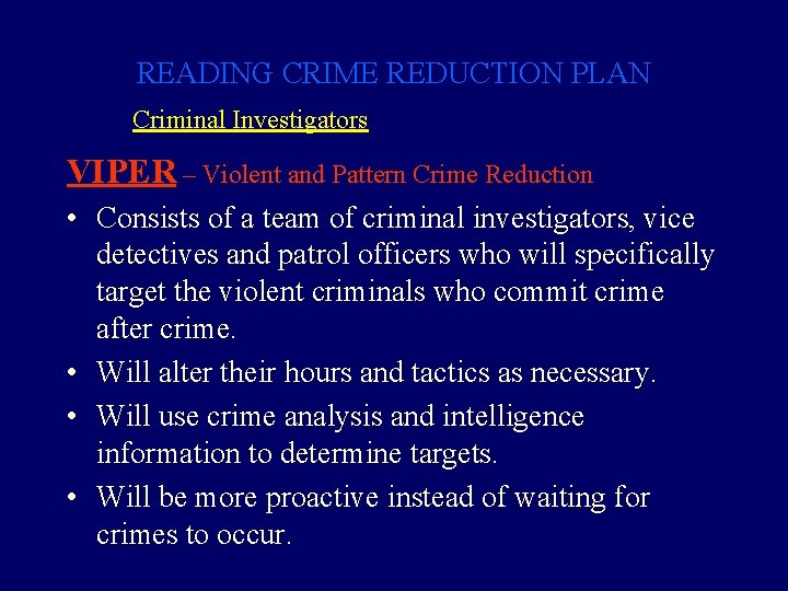 READING CRIME REDUCTION PLAN Criminal Investigators VIPER – Violent and Pattern Crime Reduction •