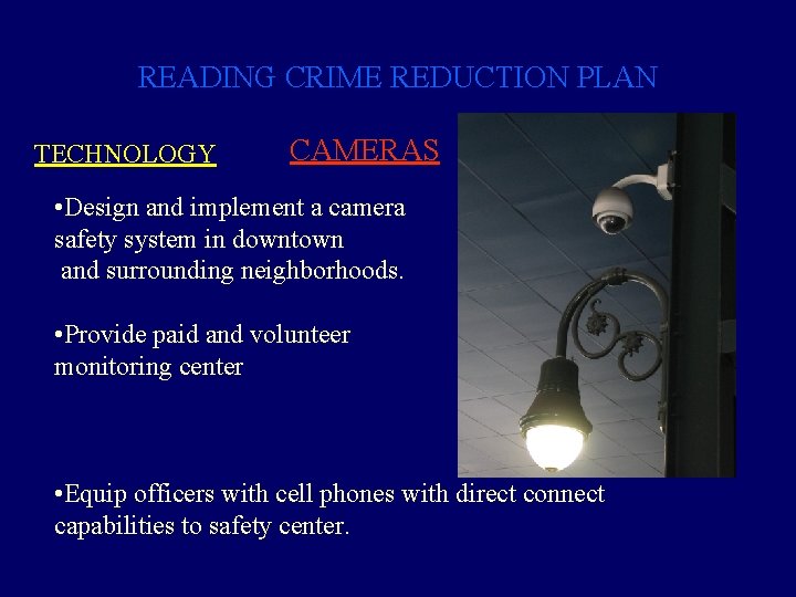 READING CRIME REDUCTION PLAN TECHNOLOGY CAMERAS • Design and implement a camera safety system