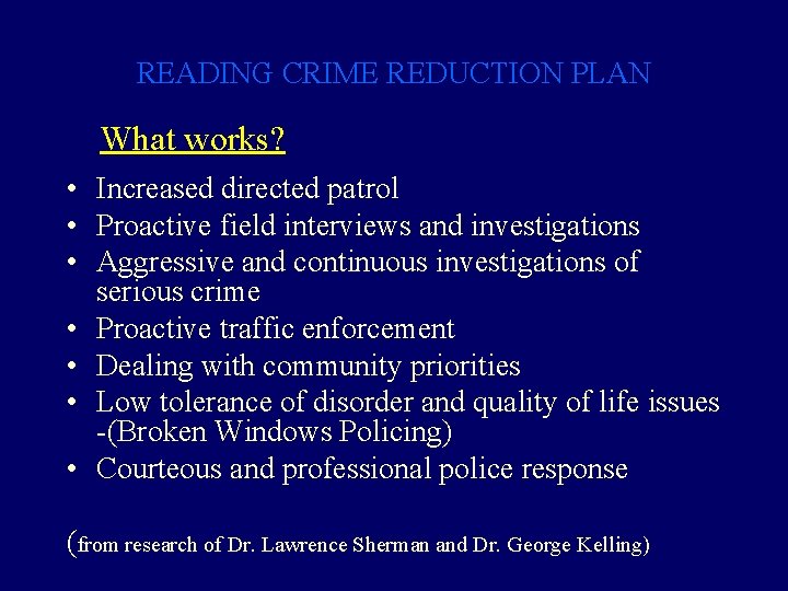 READING CRIME REDUCTION PLAN What works? • Increased directed patrol • Proactive field interviews