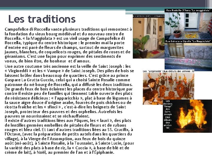 Les traditions Campofelice di Roccella vante plusieurs traditions qui remontent à la fondation du Les traditions Campofelice di Roccella vante plusieurs traditions qui remontent à la fondation du