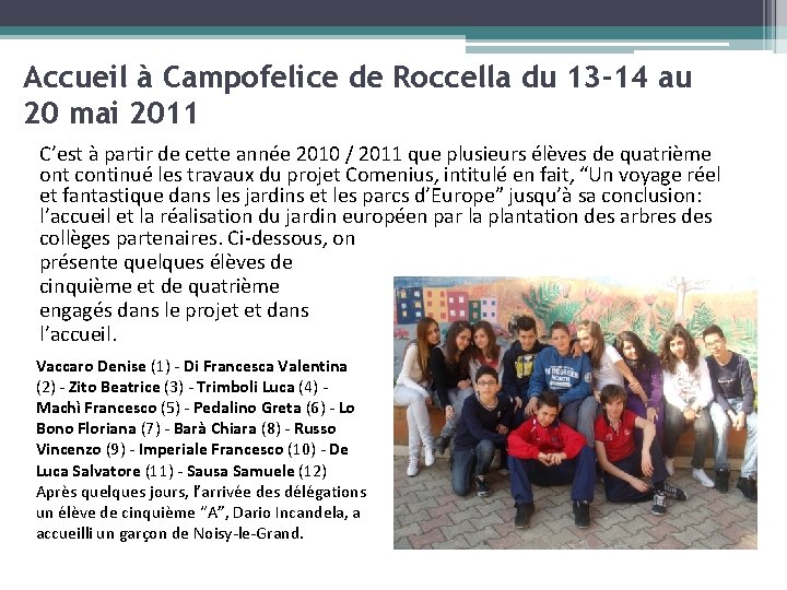 Accueil à Campofelice de Roccella du 13 -14 au 20 mai 2011 C’est à