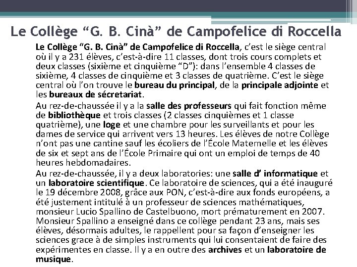 Le Collège “G. B. Cinà” de Campofelice di Roccella, c’est le siège central où