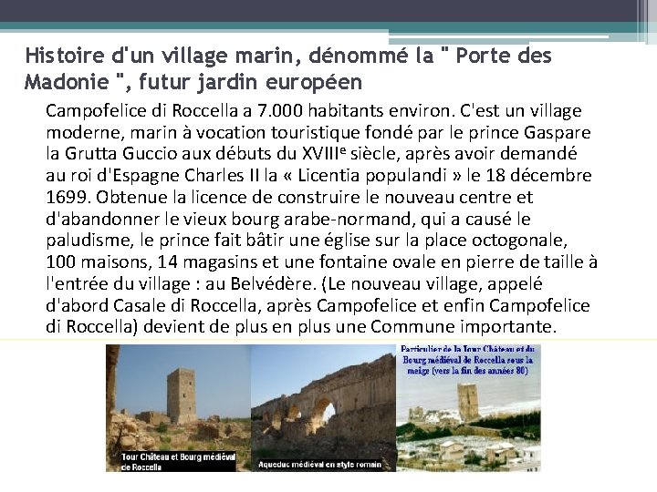 Histoire d'un village marin, dénommé la " Porte des Madonie ", futur jardin européen Histoire d'un village marin, dénommé la " Porte des Madonie ", futur jardin européen