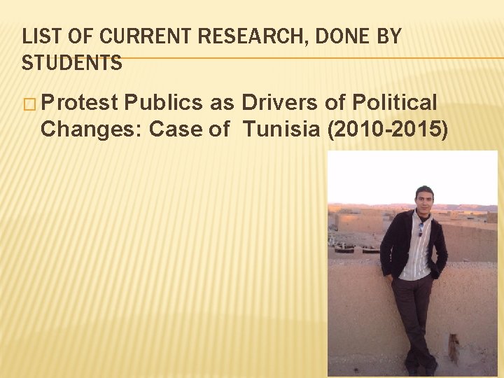 LIST OF CURRENT RESEARCH, DONE BY STUDENTS � Protest Publics as Drivers of Political