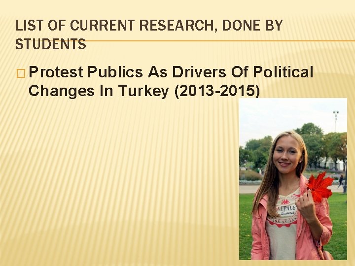 LIST OF CURRENT RESEARCH, DONE BY STUDENTS � Protest Publics As Drivers Of Political