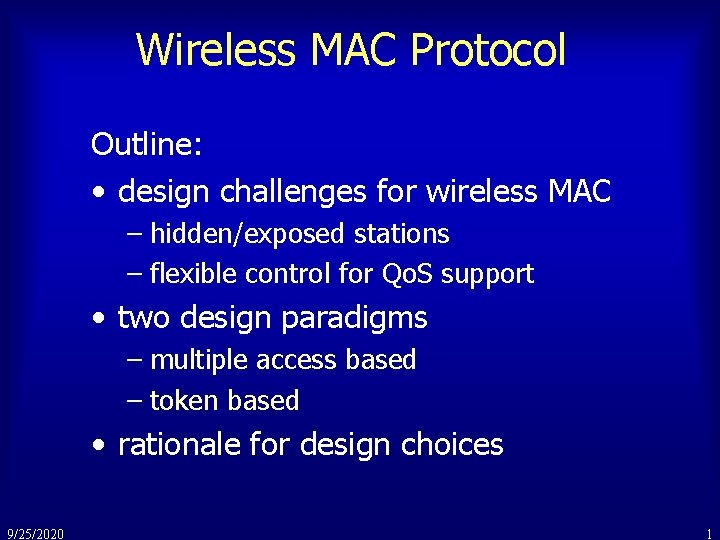 Wireless MAC Protocol Outline: • design challenges for wireless MAC – hidden/exposed stations –