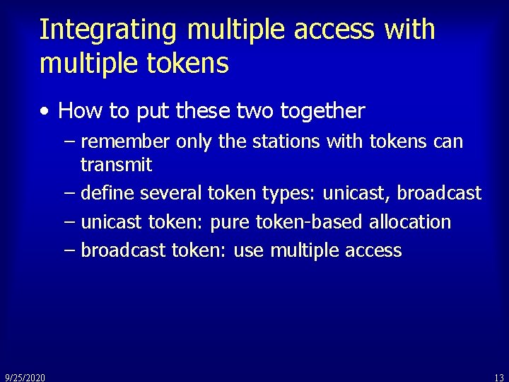 Integrating multiple access with multiple tokens • How to put these two together –